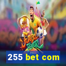 255 bet com